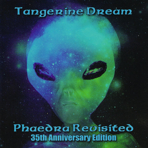 Tangerine Dream - Phaedra Revisited - 35th Anniversary Edition