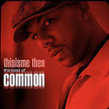 Common - Thisisme Then: The Best Of Common