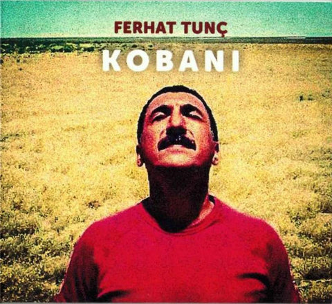 Ferhat Tunç - Kobani
