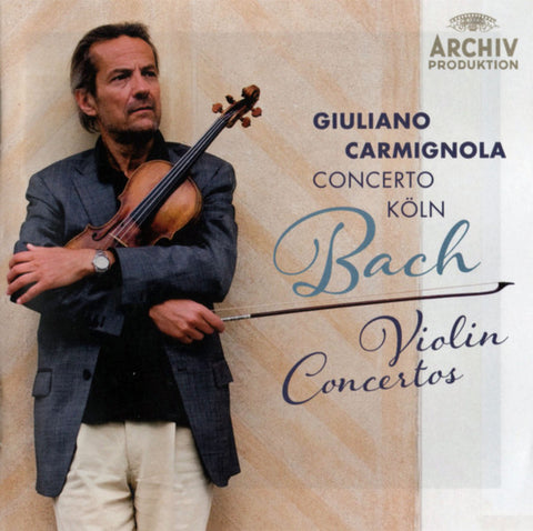 Giuliano Carmignola, Concerto Köln - Bach - Violin Concertos
