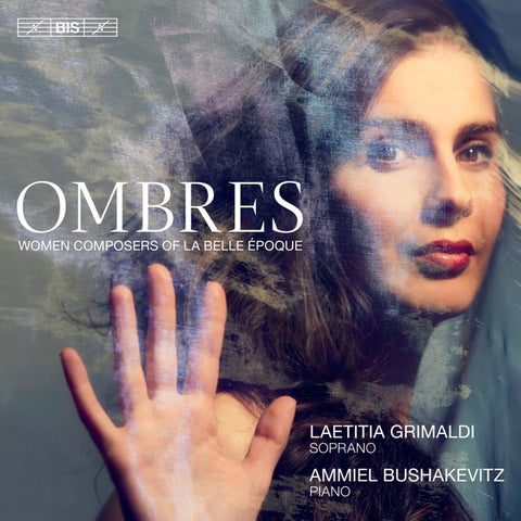 Ammiel Bushakevitz, Laetitia Grimaldi - Ombres: Compositrices de La Belle Époque
