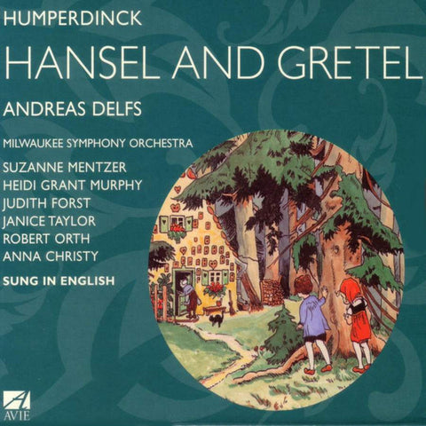 Andreas Delfs, Engelbert Humperdinck, Milwaukee Symphony Orchestra - Hansel And Gretel