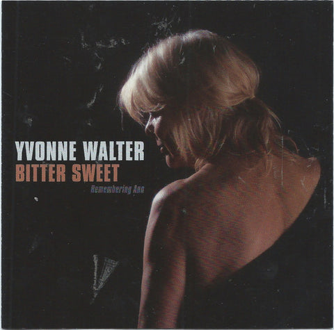 Yvonne Walter - Bitter Sweet (Remembering Ann)