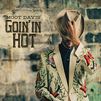 Moot Davis - Goin' In Hot